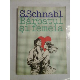 BARBATUL  SI  FEMEIA  / Relatii intime /  -  S. SCHNABL 
